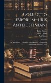 Collectio Librorum Iuris Anteiustiniani: Gai Institutiones / Ediderunt Paulus Krueger Et Guilelmus Studemund. Editio 4A. 1899