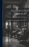 Elements of Damages: A Handbook for the Use of Students and Practitioners