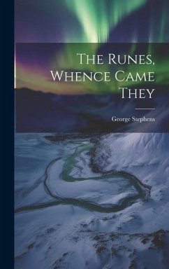 The Runes, Whence Came They - Stephens, George