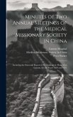 Minutes of Two Annual Meetings of the Medical Missionary Society in China; Including the Sixteenth Report of Its Ophthalmic Hospital at Canton, for th