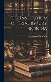 The Institution of Trial by Jury in India