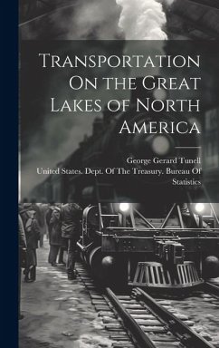 Transportation On the Great Lakes of North America - Tunell, George Gerard
