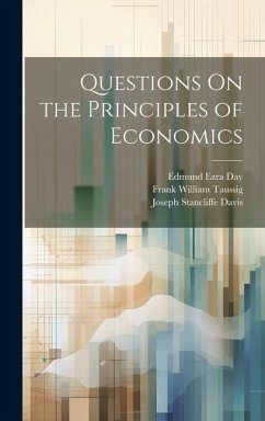 Questions On the Principles of Economics - Taussig, Frank William; Davis, Joseph Stancliffe; Day, Edmund Ezra