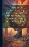 Narratio De Statuis Antiquis Quas Franci Post Captam Anno 1204 Constantinopolin Destruxerunt... Narratio De Statuis Antiquis Quas Franci Post Captam Anno 1204 Constantinopolin Destruxerunt...