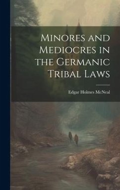 Minores and Mediocres in the Germanic Tribal Laws - McNeal, Edgar Holmes