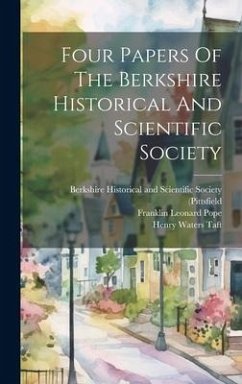 Four Papers Of The Berkshire Historical And Scientific Society - Mass ).