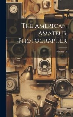 The American Amateur Photographer; Volume 11 - Anonymous