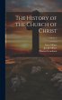 The History of the Church of Christ;... - Bild 1