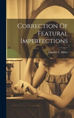 Correction Of Featural Imperfections - Miller, Charles C.