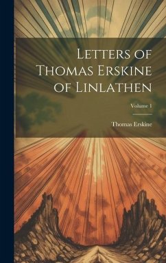 Letters of Thomas Erskine of Linlathen; Volume 1 - Erskine, Thomas