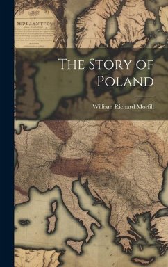 The Story of Poland - Morfill, William Richard
