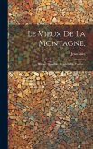 Le Vieux De La Montagne,: Histoire Orientale, Traduite De L'arabe...