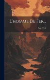 L'homme De Fer...