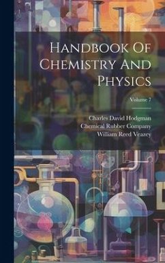 Handbook Of Chemistry And Physics; Volume 7 - Veazey, William Reed