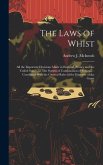 The Laws of Whist: All the Important Decisions Made in England, France and the United States ...: The System of Combination of Forces ...