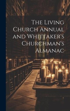 The Living Church Annual and Whittaker's Churchman's Almanac - Anonymous