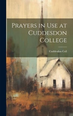 Prayers in Use at Cuddesdon College - Coll, Cuddesdon