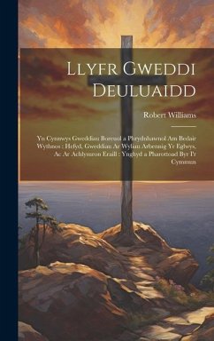 Llyfr Gweddi Deuluaidd: Yn Cynnwys Gweddiau Boreuol a Phrydnhawnol Am Bedair Wythnos: Hefyd, Gweddiau Ar Wyliau Arbennig Yr Eglwys, Ac Ar Achl - Williams, Robert