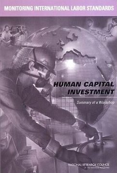 Monitoring International Labor Standards: Human Capital Investment - National Research Council; Policy And Global Affairs; Division of Behavioral and Social Sciences and Education