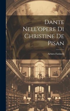 Dante Nell'opere Di Christine De Pisan - Farinelli, Arturo