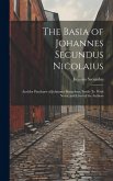 The Basia of Johannes Secundus Nicolaius: And the Pancharis of Johannes Bonnefons; Newly Tr. With Notes, and Lives of the Authors