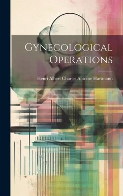 Gynecological Operations - Hartmann, Henri Albert Charles Antoine