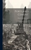 Portland Cement: Its Manufacture and Use