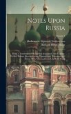 Notes Upon Russia: Being a Translation of the Earliest Account of That Country, Entitled Rerum Moscoviticarum Commentarii. Translated and