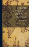 Histoire Universelle, Sacrée Et Profane: Depuis Le Commencement Du Monde Jusqu'a Nos Jours, Volume 10...