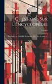 Quéstions Sur L'encyclopédie: Distribuées En Forme De Dictionnaire. Cic - Dav, Volume 4...
