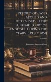 Reports of Cases Argued and Determined in the Supreme Court of Tennessee, During the Years 1839 [To 1851]; Volume 2