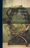 British Sculpture: In Connection With The Department Of Science And Art: (delivered 19th April 1858)