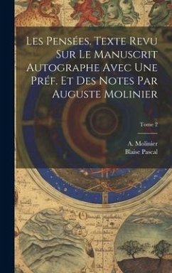 Les pensées. Texte revu sur le manuscrit autographe avec une préf. et des notes par Auguste Molinier; Tome 2 - Pascal, Blaise