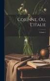 Corinne, Ou, L'italie; Volume 1