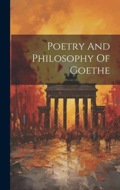 Poetry And Philosophy Of Goethe - Anonymous