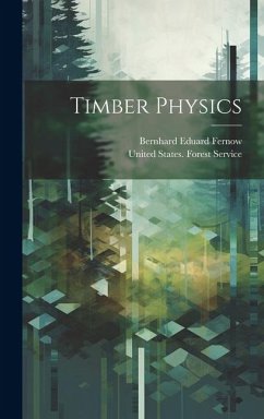 Timber Physics - Fernow, Bernhard Eduard