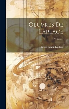 Oeuvres De Laplace; Volume 4 - Laplace, Pierre Simon