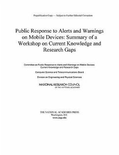 Public Response to Alerts and Warnings on Mobile Devices - National Research Council; Division on Engineering and Physical Sciences; Computer Science and Telecommunications Board; Committee on Public Response to Alerts and Warnings on Mobile Devices Current Knowledge and Research Gaps