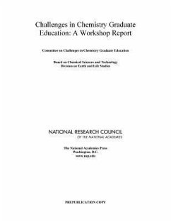 Challenges in Chemistry Graduate Education - National Research Council; Division On Earth And Life Studies; Board on Chemical Sciences and Technology; Committee on Challenges in Chemistry Graduate Education Board on Chemical Sciences