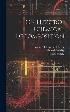 On Electro-chemical Decomposition - Faraday, Michael