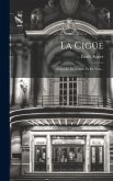 La Cigüe: Comédie En 2 Actes Et En Vers...