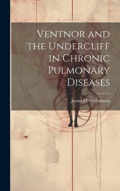 Ventnor and the Undercliff in Chronic Pulmonary Diseases - Williamson, James M.