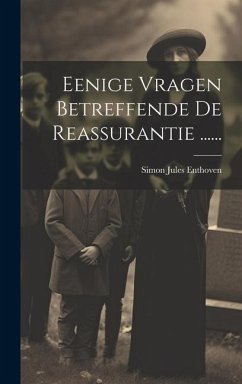 Eenige Vragen Betreffende De Reassurantie ...... - Enthoven, Simon Jules