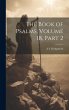 The Book of Psalms, Volume 18, part 2 - Bild 1