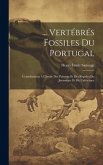 ... Vertébrés Fossiles Du Portugal: Contributions À L'étude Des Poissons Et Des Reptiles Du Jurassique Et Du Crétacique