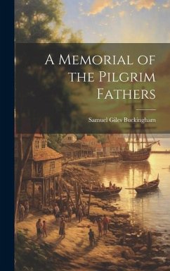 A Memorial of the Pilgrim Fathers - Buckingham, Samuel Giles