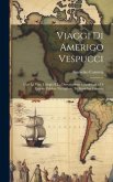 Viaggi Di Amerigo Vespucci: Con La Vita, L'elogio E La Dissertazione Giustificativa Di Questo Celebre Navigatore, Di Stanislao Canovai