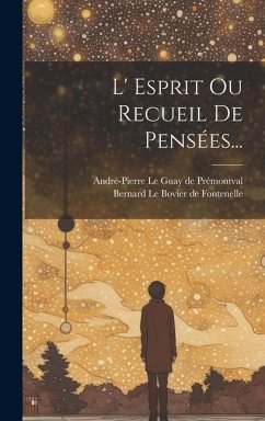 L' Esprit Ou Recueil De Pensées...