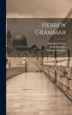 Hebrew Grammar - Gesenius, Wilhelm; Roediger, Emil; Davies, Benjamin