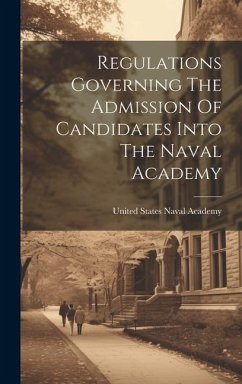 Regulations Governing The Admission Of Candidates Into The Naval Academy